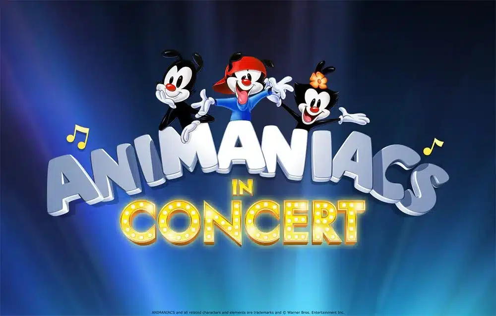 “Animaniacs” in Concert!