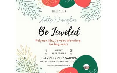 Holly Dangles! Be Jeweled – Polymer Clay Beginners Workshop